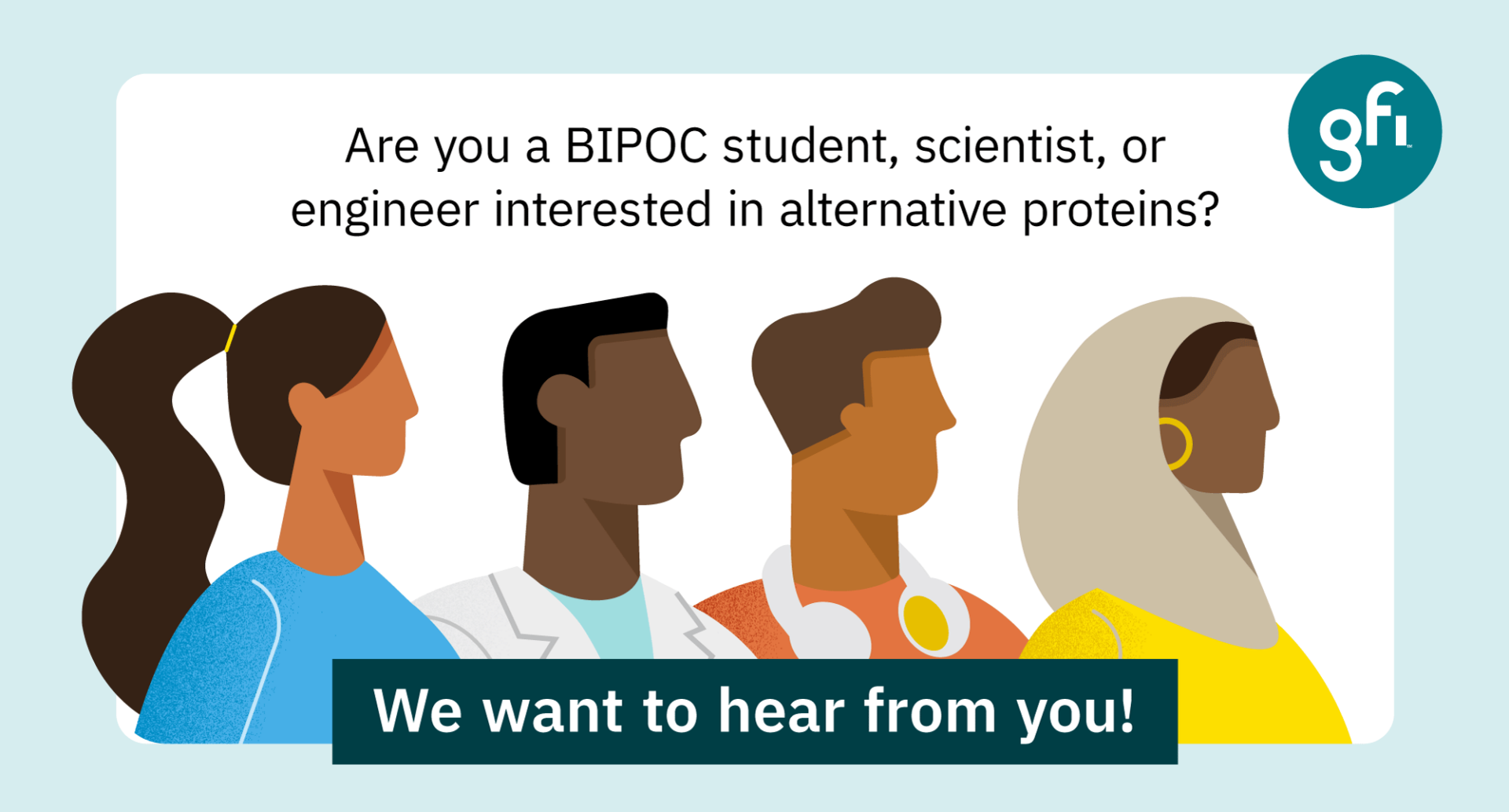 An illustration of people where the text on the graphic says, “are you a bipoc student, scientist or engineer interested in alternative proteins? We want to hear from you! ”