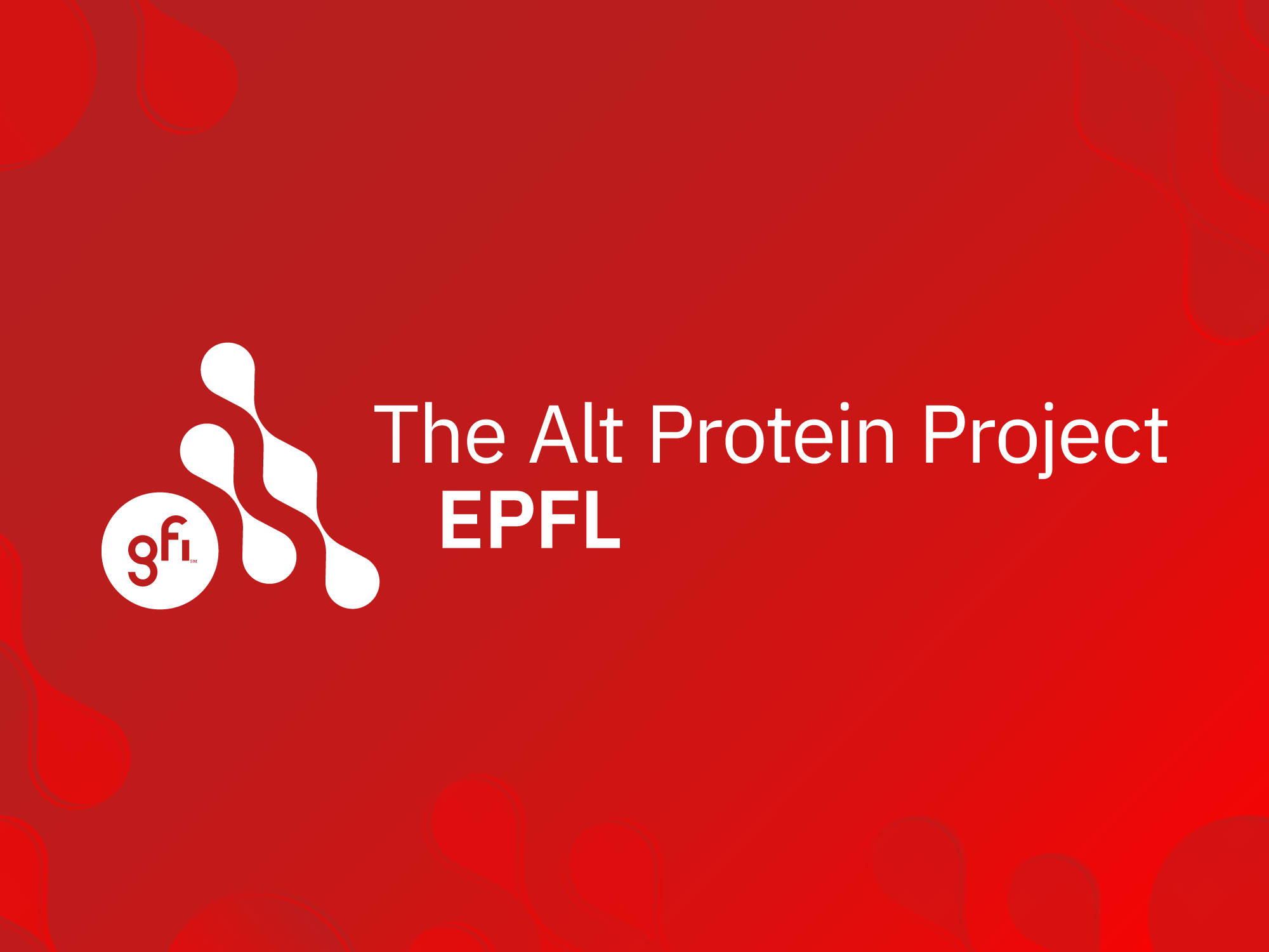The EPFL Alt Protein Project The Good Food Institute